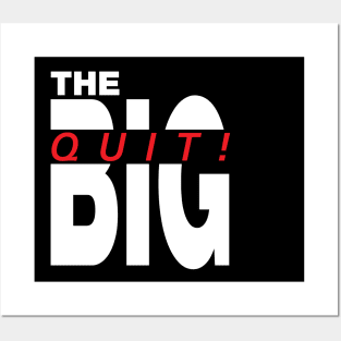 The big Quit, antiwork great resignation Posters and Art